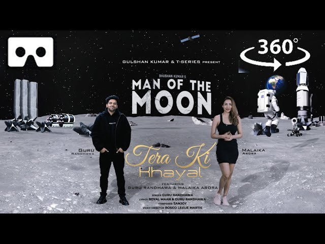 Tera Ki Khayal (360 Video) Man of The Moon |Guru Randhawa, Malaika Arora |Sanjoy, Royal M| Bhushan K