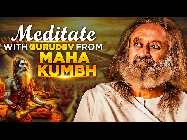 MahaKumbh 2025 Live | Meditation with Gurudev Sri Sri Ravi Shankar from Maha Kumbh | Bhakti Times ।