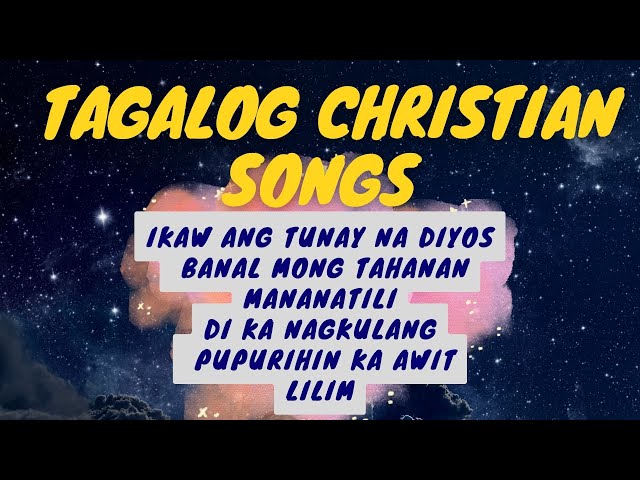 SELECTED TAGALOG CHRISTIAN SONGS