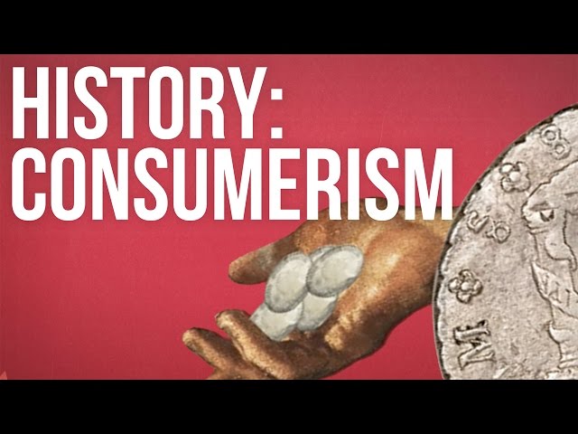 HISTORY OF IDEAS - Consumerism