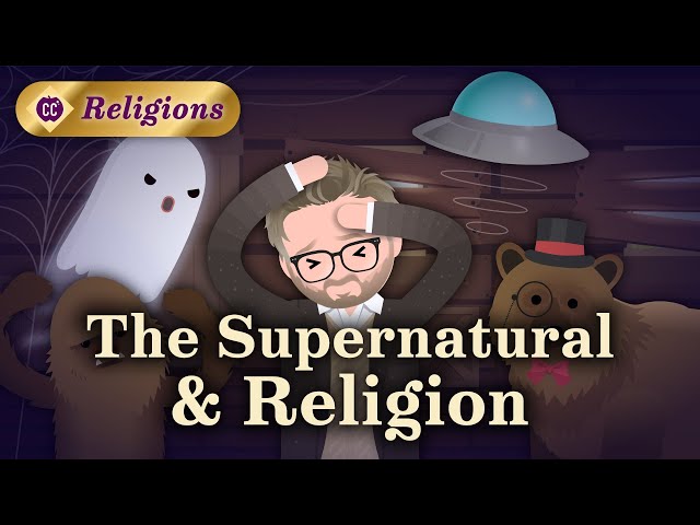 Religion, Spirituality, and the Supernatural: Crash Course Religions #18