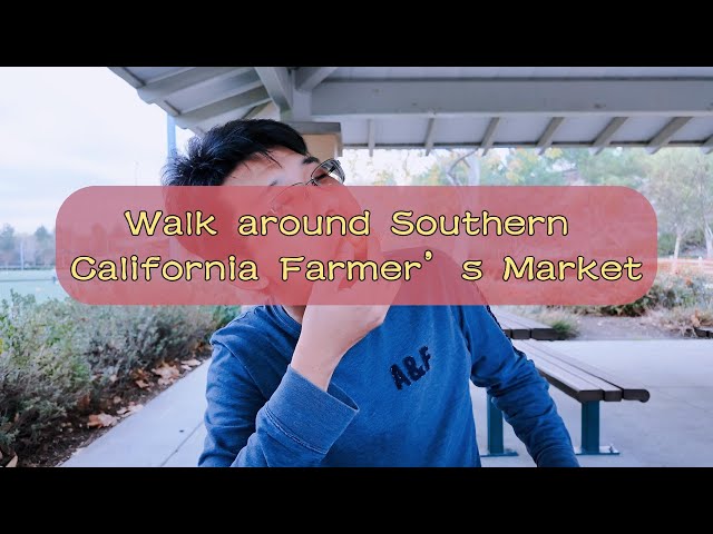 Walk Around Southern California Farmer's Market：📌Lake Forest CA,