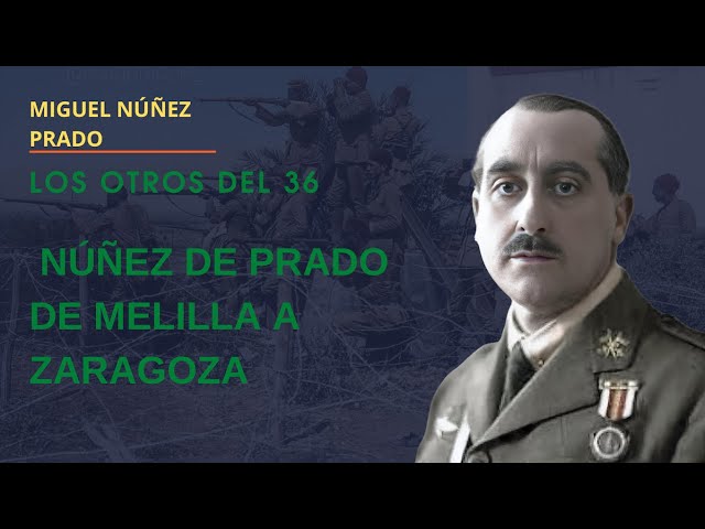 LOS OTROS DEL 36. NUÑEZ DE PRADO, DE MELILLA A ZARAGOZA