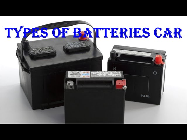 Types of batteries car.