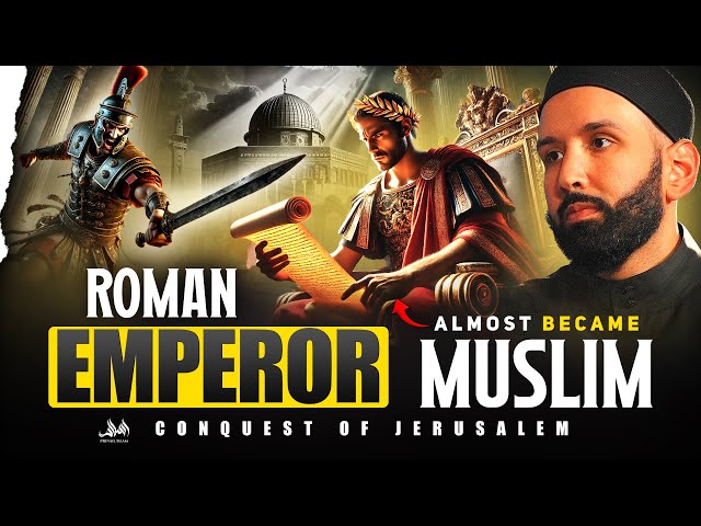 THE STORY OF THE CONQUEST OF JERUSALEM BY MUSLIMS - PROPHET (ﷺ) LETTER TO HERACLIUS | Omar Suleiman