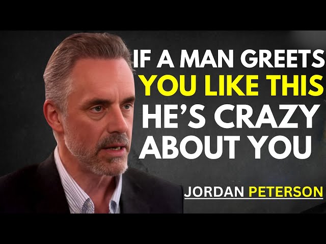 If a Man Greets You Like This, He’s Crazy About You | Jordan Peterson Relationship Insights