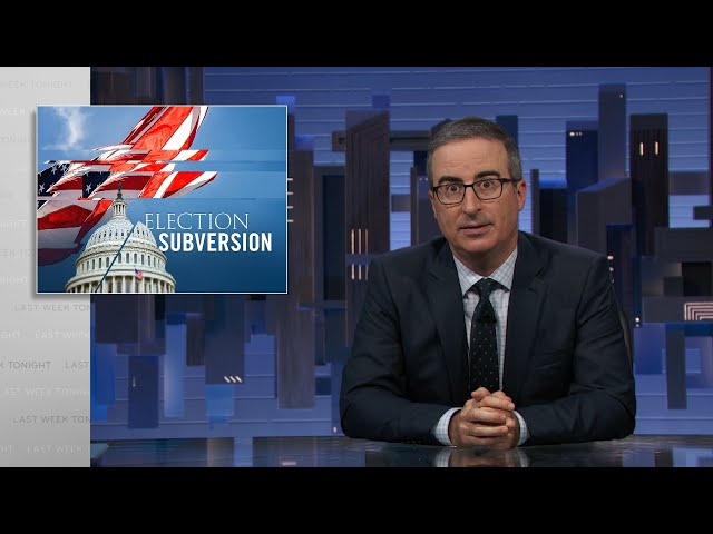 Election Subversion: Last Week Tonight with John Oliver (HBO)