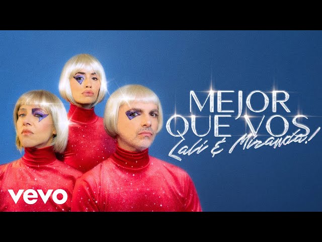 Lali, Miranda! - MEJOR QUE VOS (Official Video)