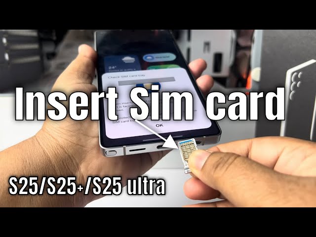 Samsung Galaxy S25/S25+/S25 ultra: How to insert Sim card