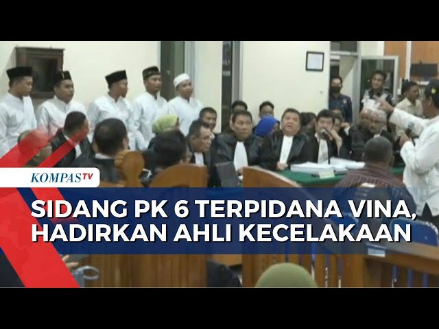 Sidang PK 6 Terpidana Kematian Vina Cirebon, Hadirkan Ahli Kecelakaan Lalu Lintas