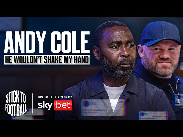 Andy Cole: Goals, Fallouts & Being Rooney’s Idol | Stick to Football EP 30