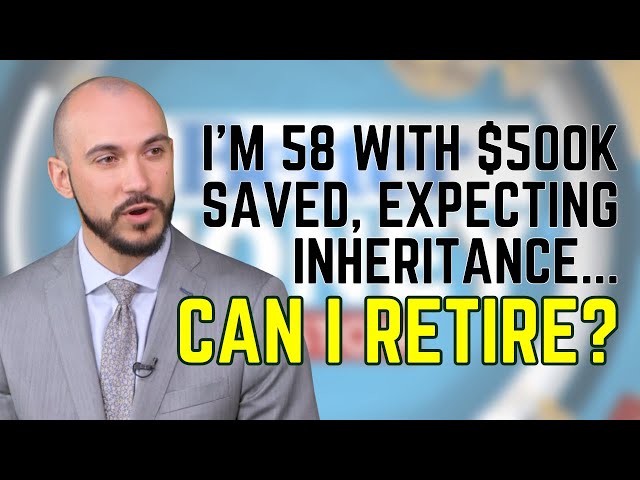 At Age 58 with $500K Saved and a $500K Inheritance on the Way, Can I Retire?