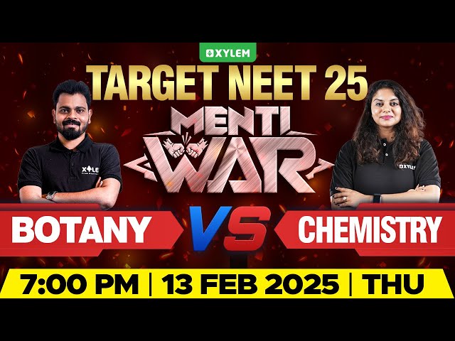 TARGET NEET 2025 | MENTIWAR - BOTANY V/S CHEMISTRY | Xylem NEET