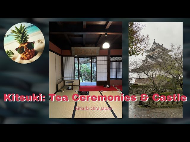 Exploring Kyushu: Kitsuki: Tea Ceremonies and Castle Town