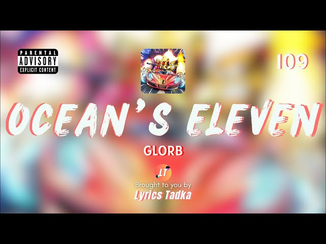 Glorb - OCEAN'S ELEVEN (Lyrics)