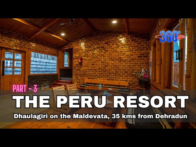 Part 3 -  The Peru Resort - Nestled in Shivalik Himalayas - 360° Immersive Virtual Experience #360