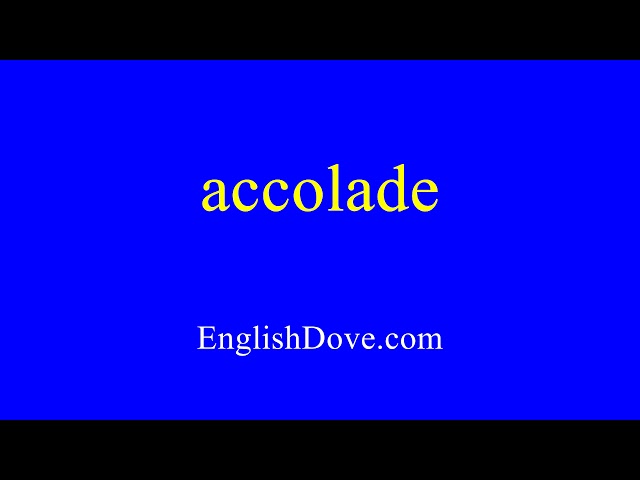 How to pronounce accolade in American English.