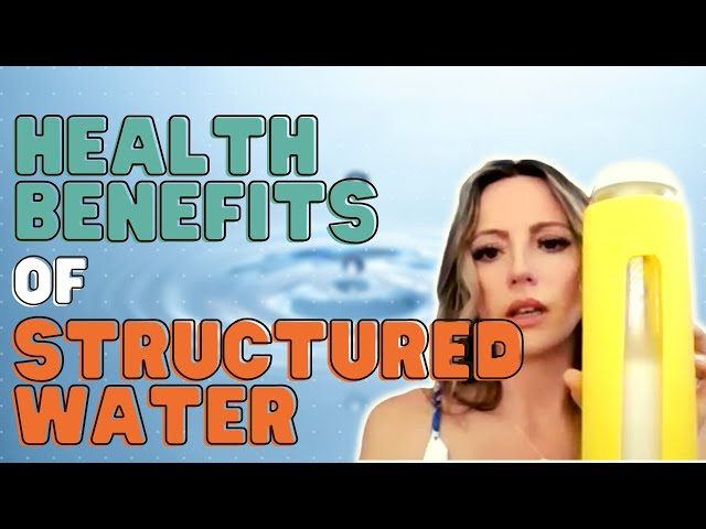 Structured Water  Health Benefits Revealed  & What You Need to Know