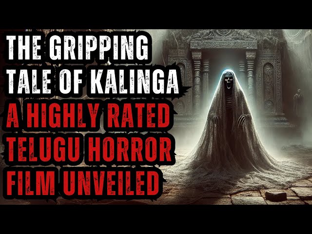 IS Kalinga the SCARIEST Telugu Horror Film of 2025