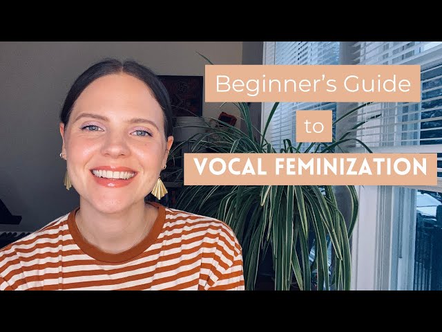 Vocal Feminization: A Guide for Complete Beginners