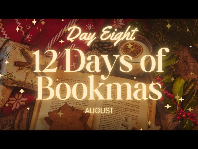 12 Days of Bookmas | Day Eight | August