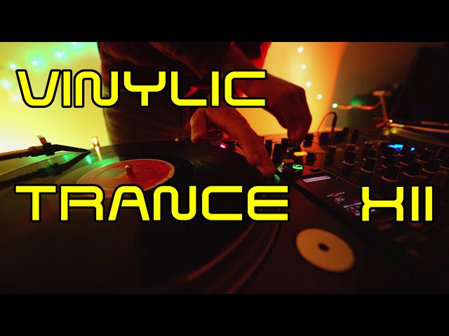 Vinylic Trance XII - Epic Classic Techno Hard Trance All Vinyl DJ Set