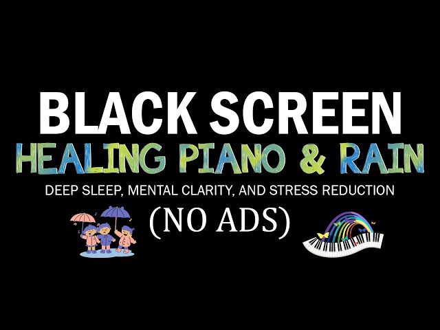 Healing Piano and Rain Sounds BLACK SCREEN for Deep Sleep, Mental Clarity, and Stress Reduction #6