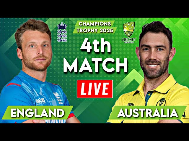 🔴 Live | Australia vs England Live | AUS vs ENG Live | 4th Match Of ICC Champions Trophy 2025 Live