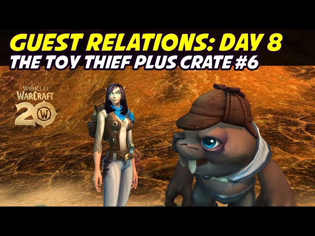 Guest Relations Day 8: The Toy Thief (+ 6th Crate)