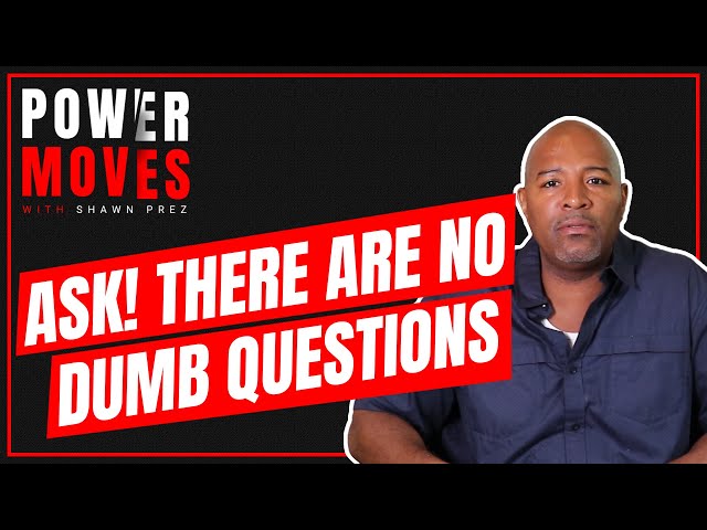 HOW TO GAIN KNOWLEDGE/HOW TO LEARN/ASK THERE ARE NO DUMB QUESTIONS