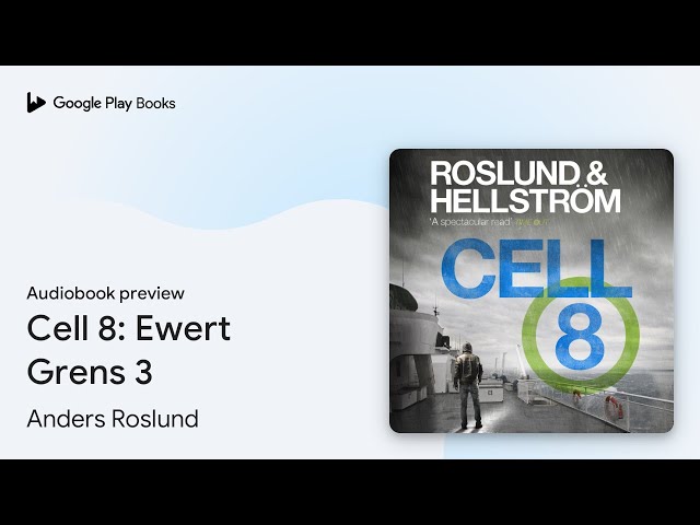 Cell 8: Ewert Grens 3 by Anders Roslund · Audiobook preview