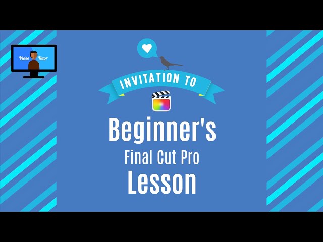 Final Cut Pro - Beginner Lessons