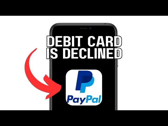 NEW! WHY MY DEBIT CARD IS DECLINED ON PAYPAL 2025?