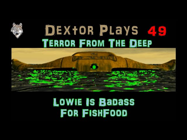 XCOM TFTD 49 Lowie Is Badass For FishFood