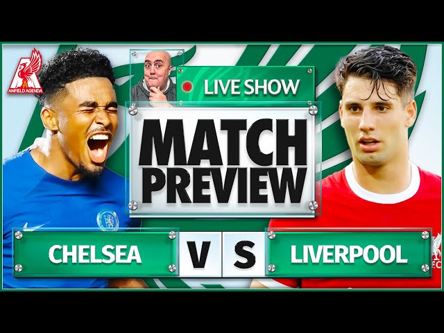 CHELSEA vs LIVERPOOL! Starting XI Prediction & Preview | Liverpool FC News