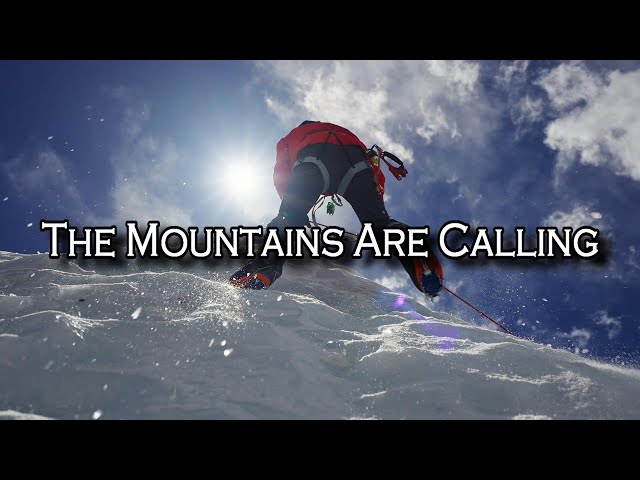 The Mountains Are Calling - A Mountain Climbing Montage