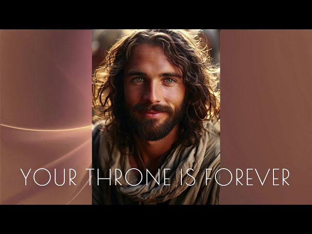 SCRIPTURE SONG /HEBREWS 1 /YOUR THRONE OH LORD IS FOREVER