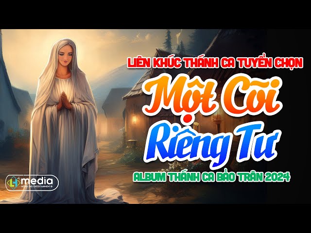 Đường Tin Yêu, Một Cõi Riêng Tư | Album Liên Khúc Thánh Ca | Những Bài Thánh Ca Cầu Nguyện Hay Nhất