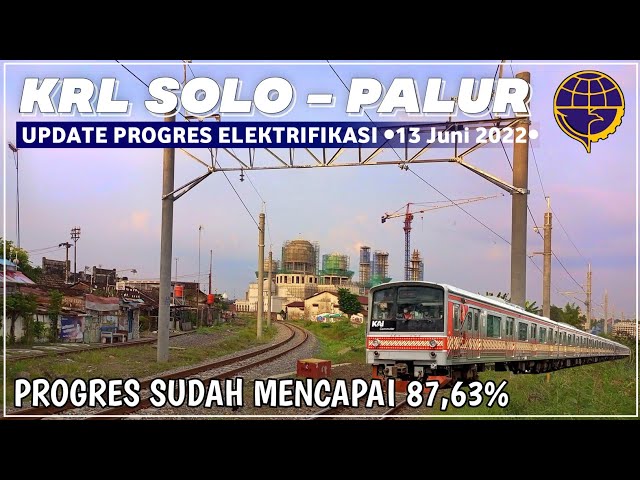 AWAL BULAN JULI AKAN SEGERA DIRESMIKAN || UPDATE ELEKTRIFIKASI SLO - PL