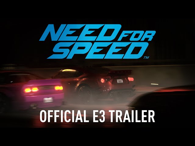 Need for Speed Official E3 Trailer PC, PS4, Xbox One