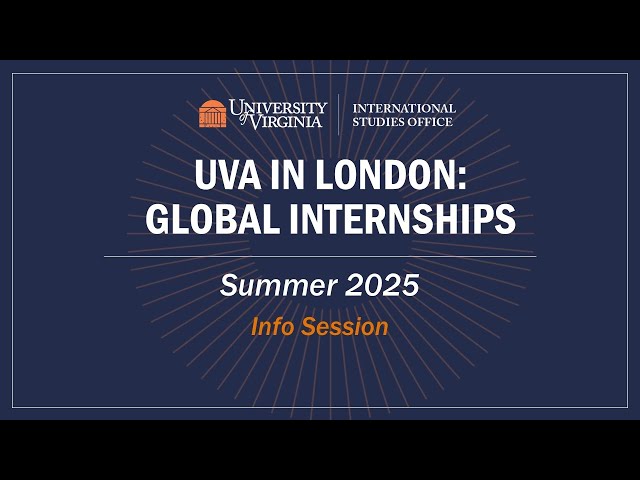 INFO SESSION: UVA in London Global Internships, Summer 2025