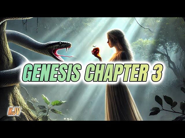 Genesis Chapter 3 KJV Audio Bible Reading | The Fall of Man, Temptation, and God's Judgment