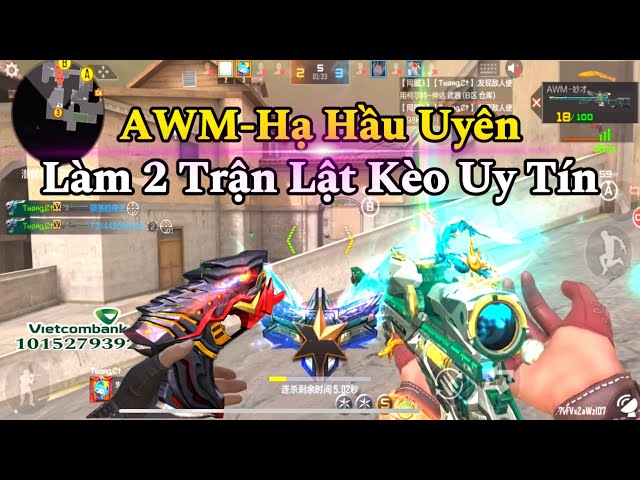 CF Mobile | AWM-Hạ Hầu Uyên Làm Luôn 2 Trận Lật Kèo Uy Tín Luôn Hê Hê | Tường CT