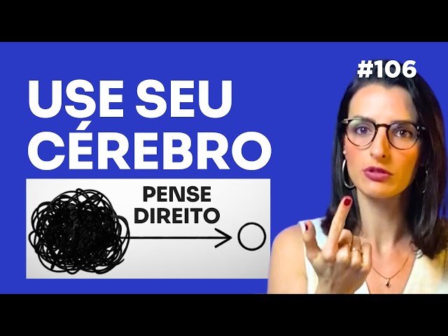 Como Organizar Os Seus Pensamentos e Colocar Suas Finanças em Ordem | EP 106