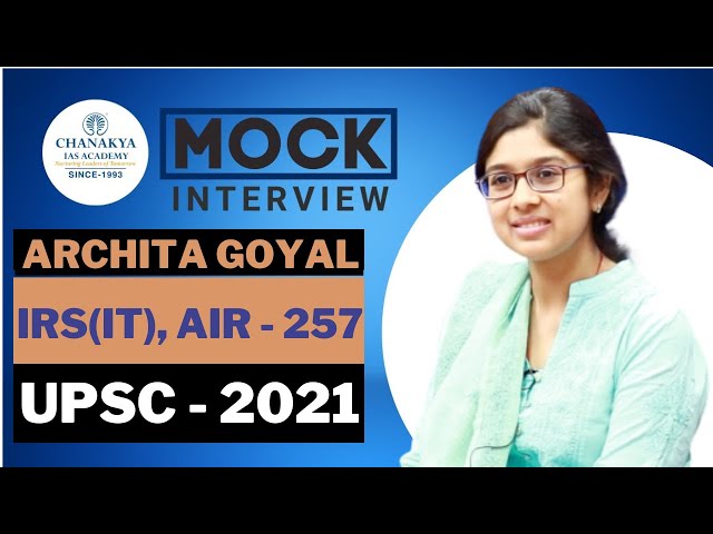 UPSC 2021 Topper Archita Goyal, IRS (IT) - Rank 257 | Mock Interview | English Medium | Chanakya IAS