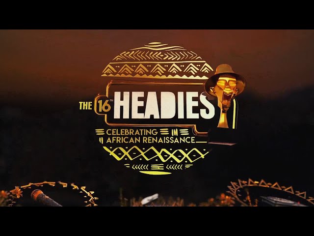 THE 16TH HEADIES AWARDS: Celebrating African Renaissance