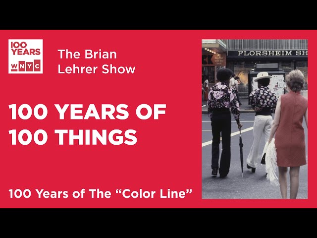 100 Years of 100 Things: The "Color Line" | The Brian Lehrer Show