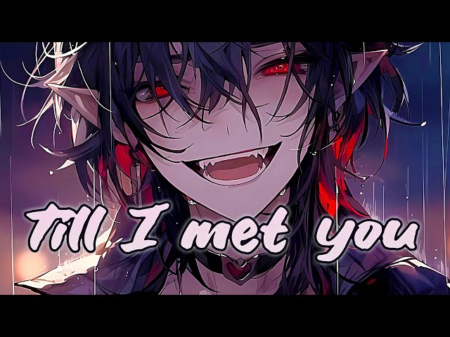 Said The Sky, good problem - Till I Met You (Sped Up) [Lyrics 8D Nightcore] | USE HEADPHONES 🎧