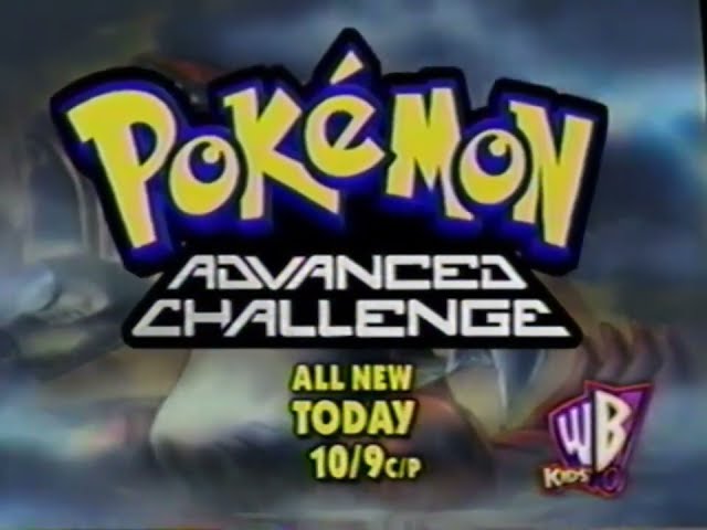 KidsWB June 18, 2005 All New Pokémon Advanced Challenge Today At 10 am On KidsWB