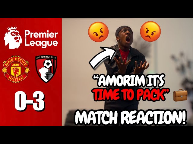 MAN UTD FAN RAGES🤬 REACTING TO MAN UTD 0-3 BOURNEMOUTH | MATCH REACTION